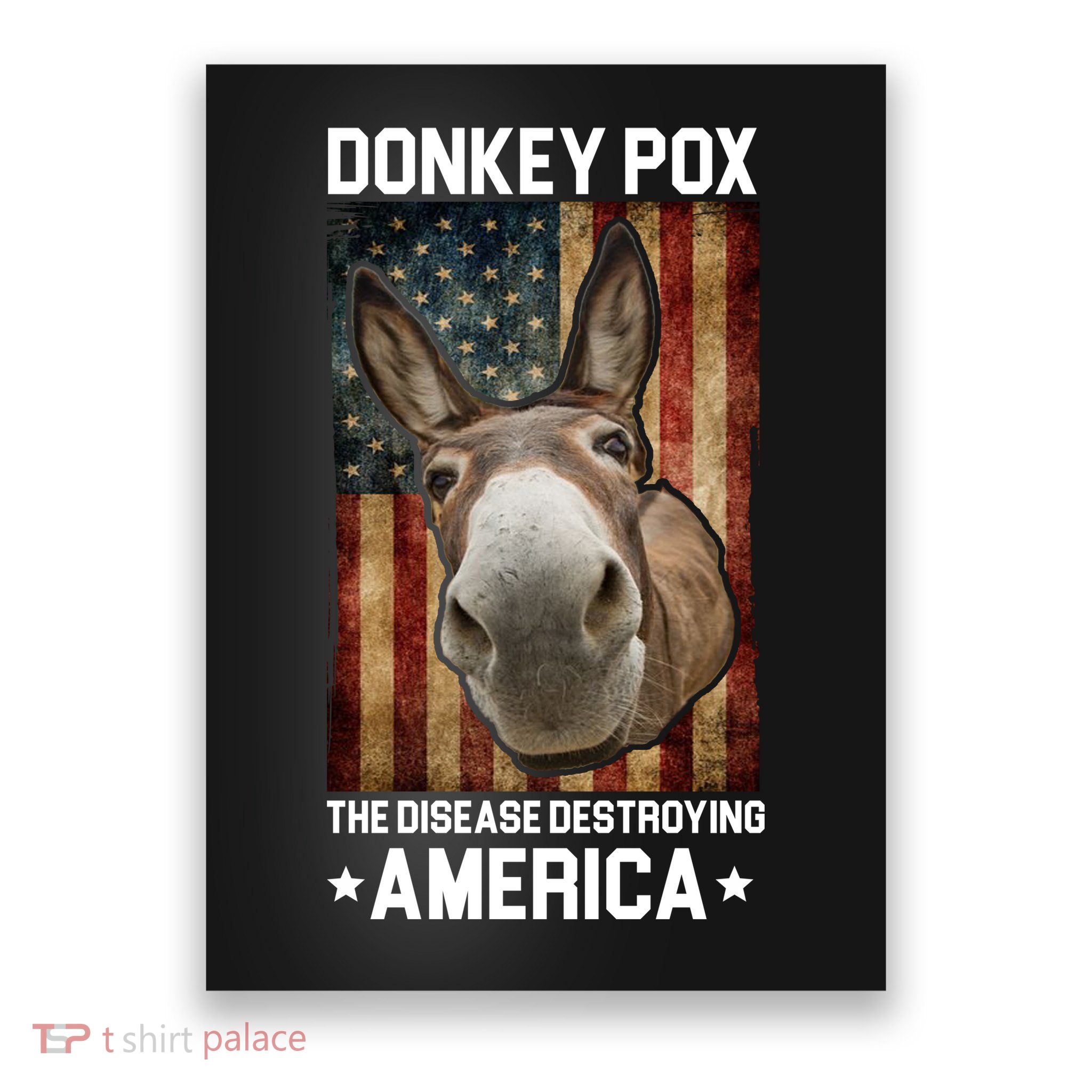 Donkey Pox The Disease Destroying America Funny Poster