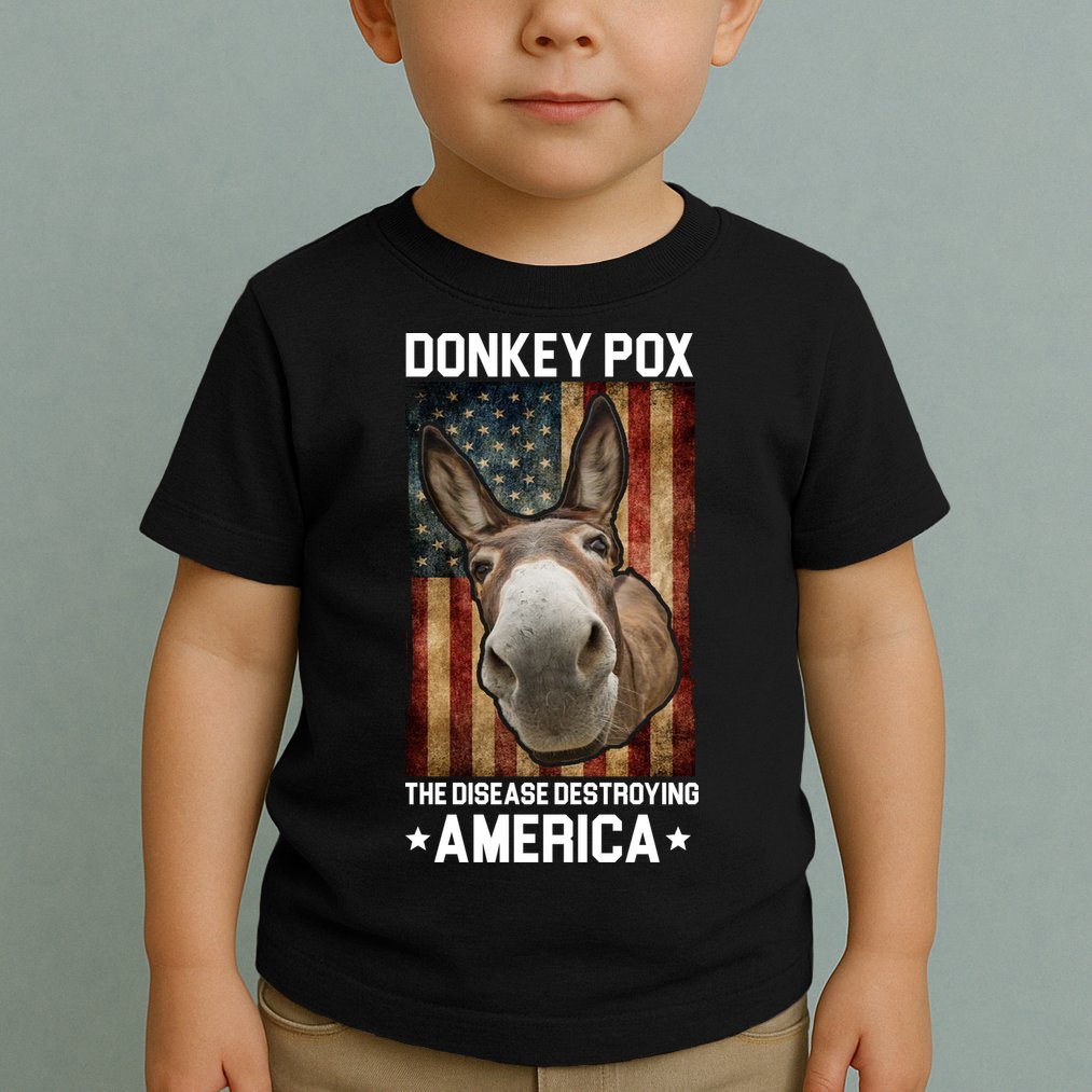 Donkey Pox The Disease Destroying America Funny Toddler T-Shirt