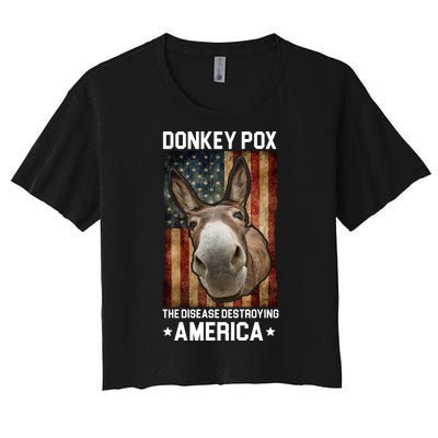 Donkey Pox The Disease Destroying America Funny Women's Crop Top Tee