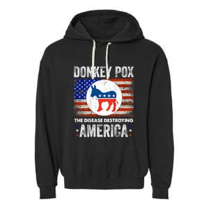 Donkey Pox The Disease Destroying America Funny Garment-Dyed Fleece Hoodie