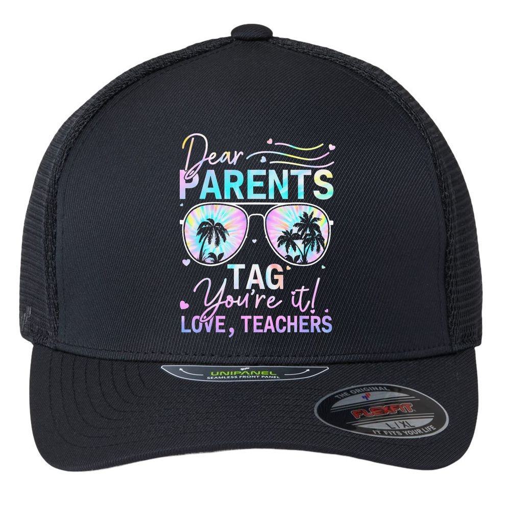 Dear Parents Tag Youre It Love Teachers Tie Dye Funny Gifts Flexfit Unipanel Trucker Cap