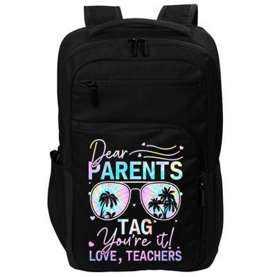 Dear Parents Tag Youre It Love Teachers Tie Dye Funny Gifts Impact Tech Backpack