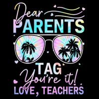 Dear Parents Tag Youre It Love Teachers Tie Dye Funny Gifts Backpack