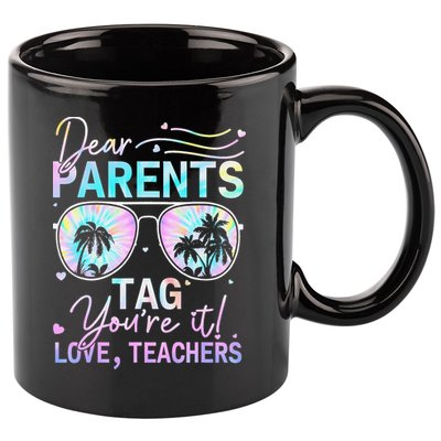 Dear Parents Tag Youre It Love Teachers Tie Dye Funny Gifts 11oz C Handle Ceramic Mug
