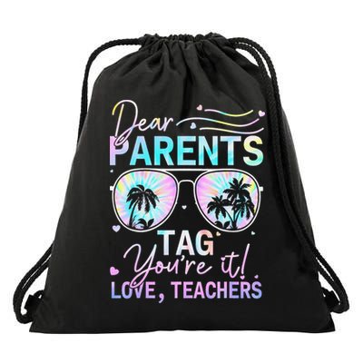 Dear Parents Tag Youre It Love Teachers Tie Dye Funny Gifts Drawstring Bag
