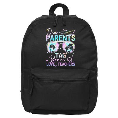 Dear Parents Tag Youre It Love Teachers Tie Dye Funny Gifts 16 in Basic Backpack