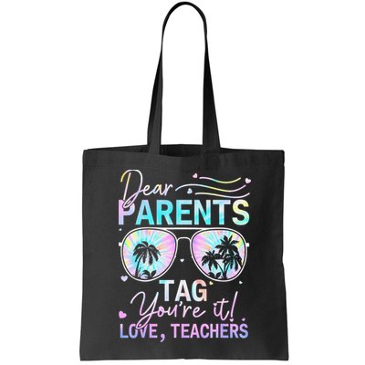 Dear Parents Tag Youre It Love Teachers Tie Dye Funny Gifts Bag