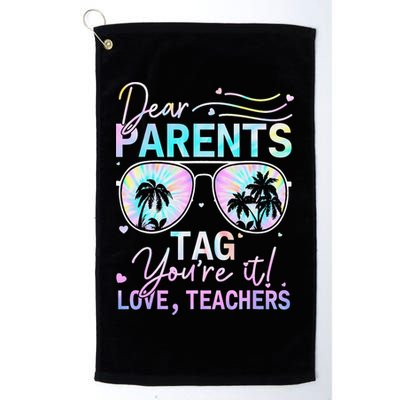 Dear Parents Tag Youre It Love Teachers Tie Dye Funny Gifts Golf Towel
