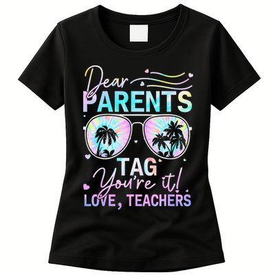 Dear Parents Tag Youre It Love Teachers Tie Dye Funny Gifts Womens T-Shirt