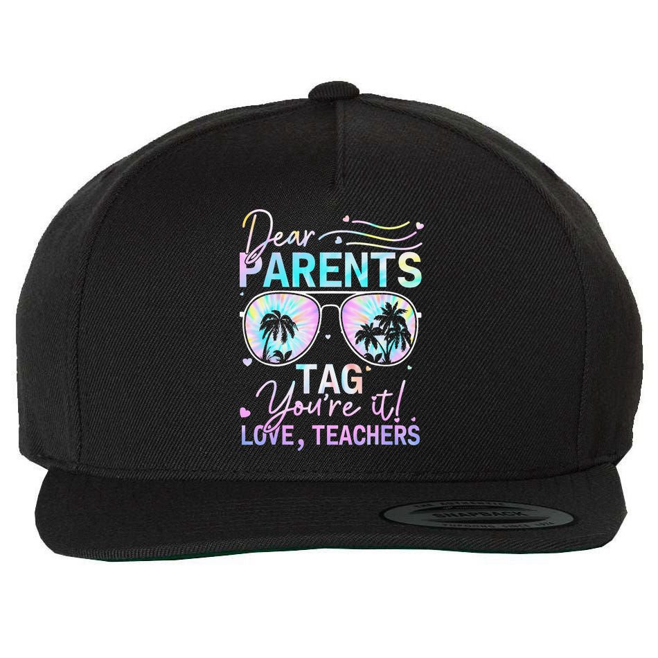 Dear Parents Tag Youre It Love Teachers Tie Dye Funny Gifts Wool Snapback Cap