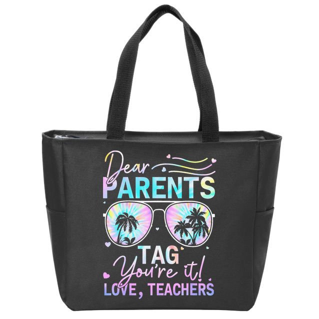 Dear Parents Tag Youre It Love Teachers Tie Dye Funny Gifts Zip Tote Bag