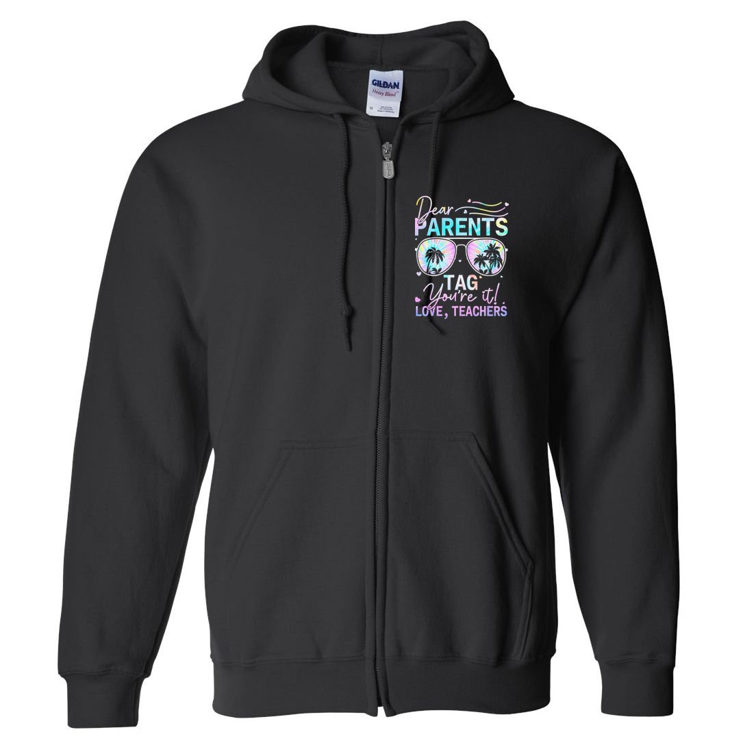 Dear Parents Tag Youre It Love Teachers Tie Dye Funny Gifts Full Zip Hoodie