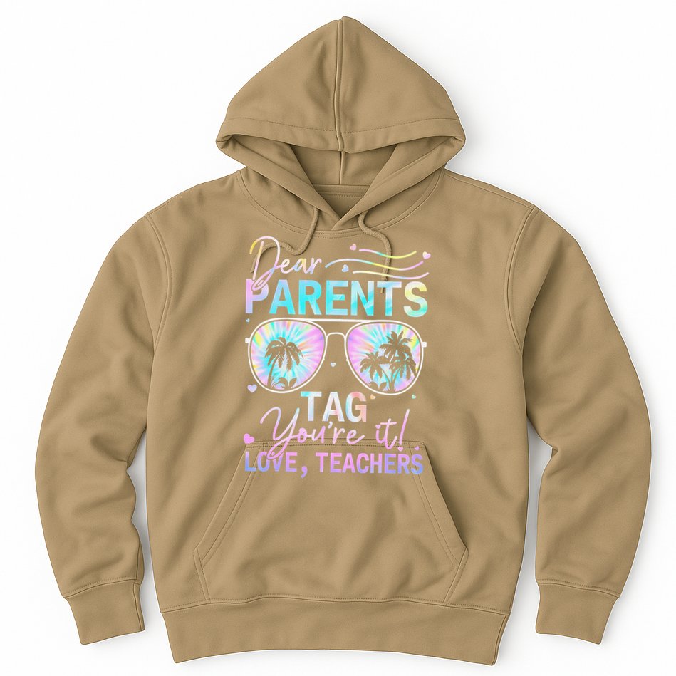 Dear Parents Tag Youre It Love Teachers Tie Dye Funny Gifts Hoodie