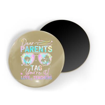 Dear Parents Tag Youre It Love Teachers Tie Dye Funny Gifts Magnet