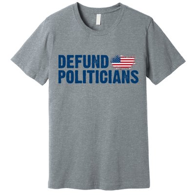 Defund Politicians United States Vintage Flag Premium T-Shirt