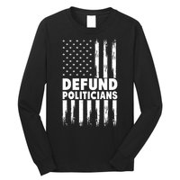 Defund Politicians USA Flag Long Sleeve Shirt