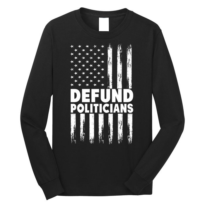 Defund Politicians USA Flag Long Sleeve Shirt