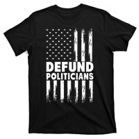 Defund Politicians USA Flag T-Shirt