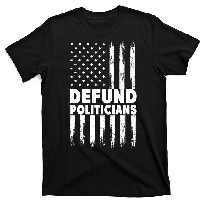 Defund Politicians USA Flag T-Shirt