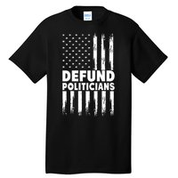 Defund Politicians USA Flag Tall T-Shirt