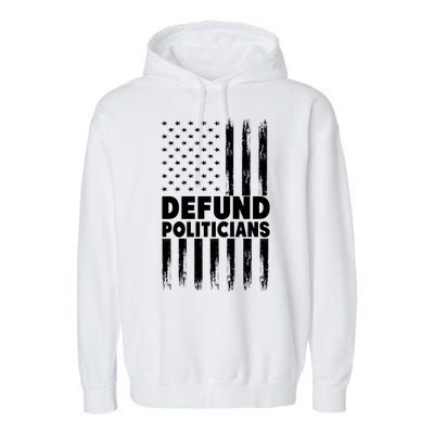 Defund Politicians USA Flag Garment-Dyed Fleece Hoodie