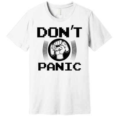 Don't Panic Video Gamer Premium T-Shirt