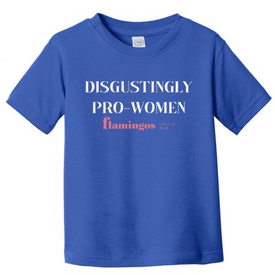 Disgustingly Pro Women Toddler T-Shirt