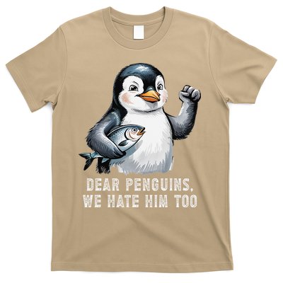 Dear Penguins We Hate Him Too - Funny Penguin Anti Tariffs T-Shirt