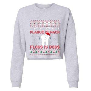 Dentist Plaque Wack Floss Is Boss Ugly Christmas Gift Cropped Pullover Crew