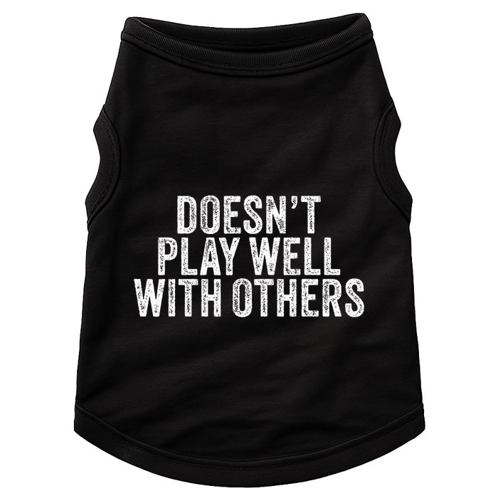 DoesnT Play Well With Others Funny Vintage Retro Doggie Tank