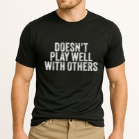 DoesnT Play Well With Others Funny Vintage Retro Performance Shirt