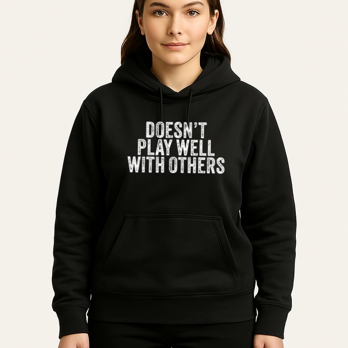 DoesnT Play Well With Others Funny Vintage Retro Hoodie