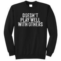 DoesnT Play Well With Others Funny Vintage Retro Sweatshirt