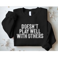 DoesnT Play Well With Others Funny Vintage Retro Sweatshirt