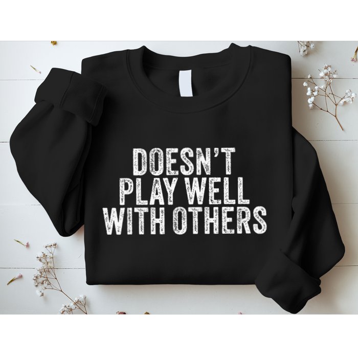 DoesnT Play Well With Others Funny Vintage Retro Sweatshirt