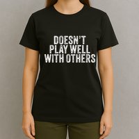 DoesnT Play Well With Others Funny Vintage Retro T-Shirt