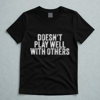 DoesnT Play Well With Others Funny Vintage Retro T-Shirt