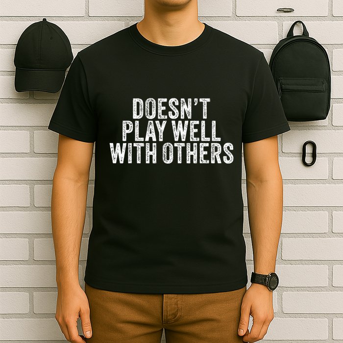 DoesnT Play Well With Others Funny Vintage Retro T-Shirt