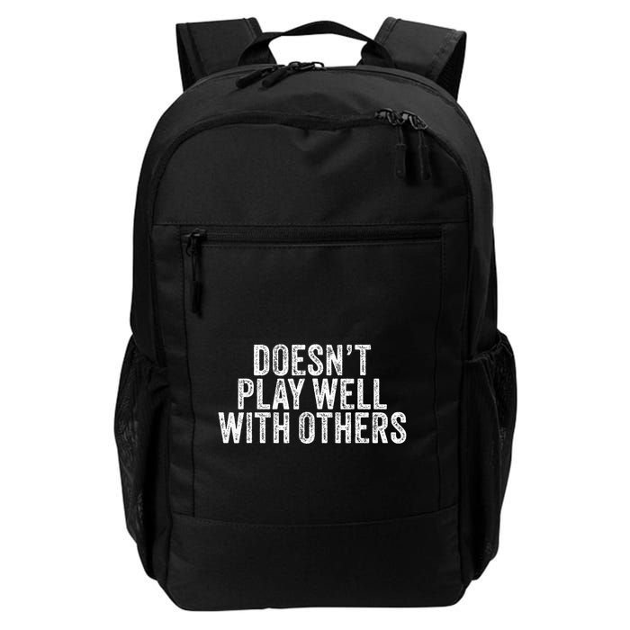 DoesnT Play Well With Others Funny Vintage Retro Daily Commute Backpack