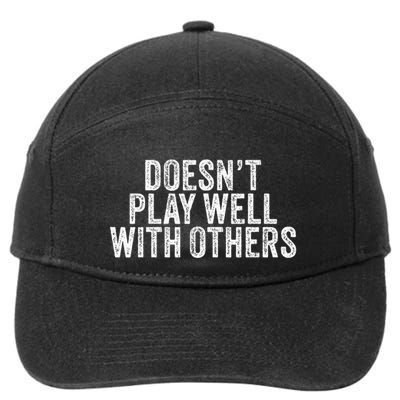 DoesnT Play Well With Others Funny Vintage Retro 7-Panel Snapback Hat