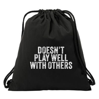 DoesnT Play Well With Others Funny Vintage Retro Drawstring Bag