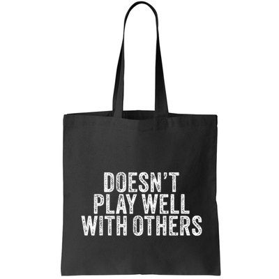 DoesnT Play Well With Others Funny Vintage Retro Bag