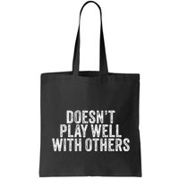 DoesnT Play Well With Others Funny Vintage Retro Bag