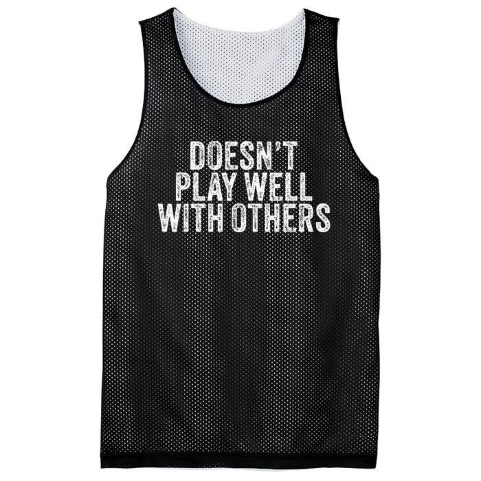 DoesnT Play Well With Others Funny Vintage Retro Mesh Reversible Basketball Jersey Tank