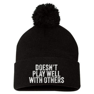 DoesnT Play Well With Others Funny Vintage Retro Pom Pom 12in Knit Beanie