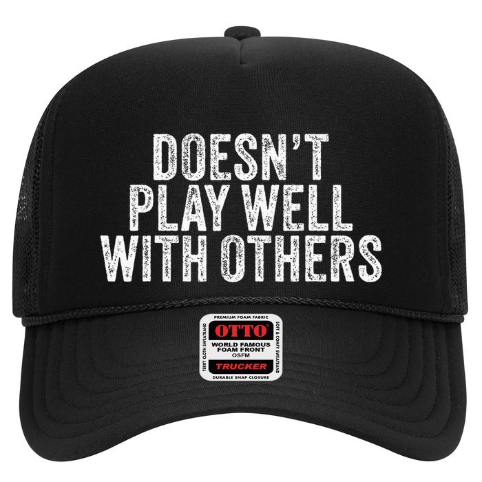 DoesnT Play Well With Others Funny Vintage Retro Trucker Hat