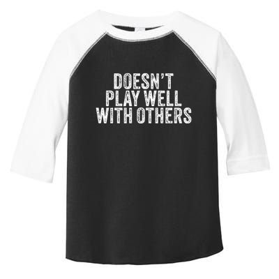 DoesnT Play Well With Others Funny Vintage Retro Toddler Fine Jersey T-Shirt