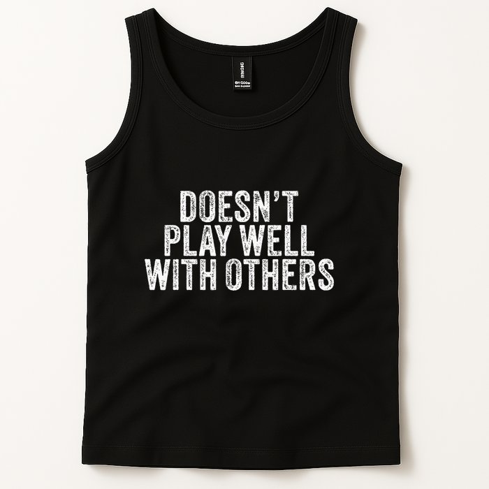 DoesnT Play Well With Others Funny Vintage Retro Tank Top