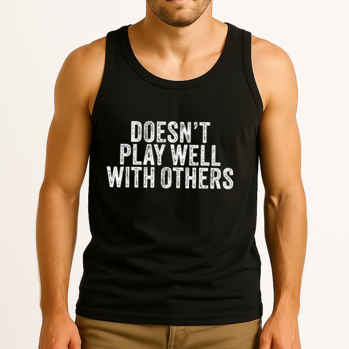 DoesnT Play Well With Others Funny Vintage Retro Tank Top