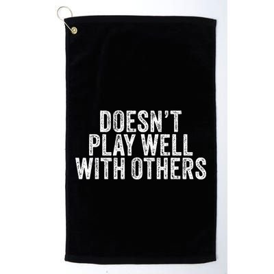 DoesnT Play Well With Others Funny Vintage Retro Golf Towel